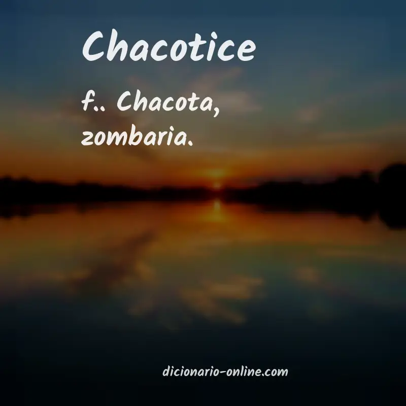 Significado de chacotice