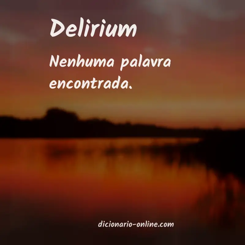 Significado de delirium