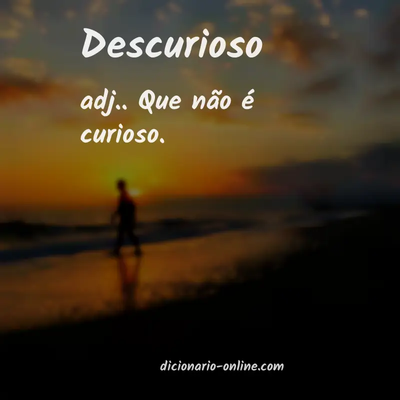Significado de descurioso