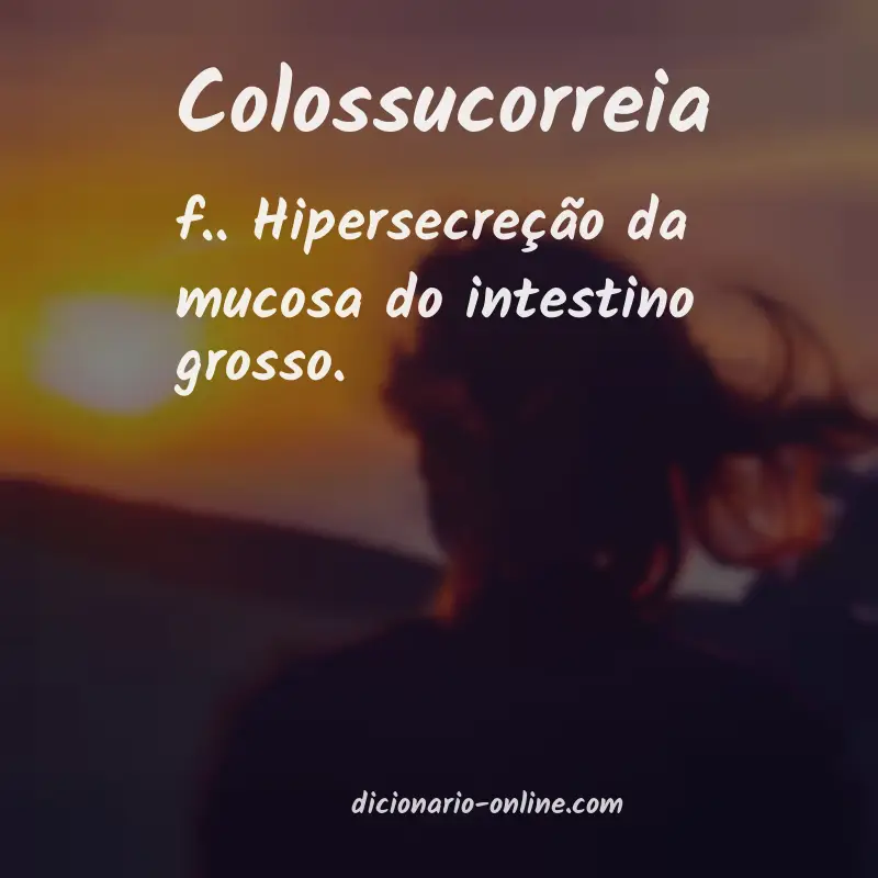 Significado de colossucorreia