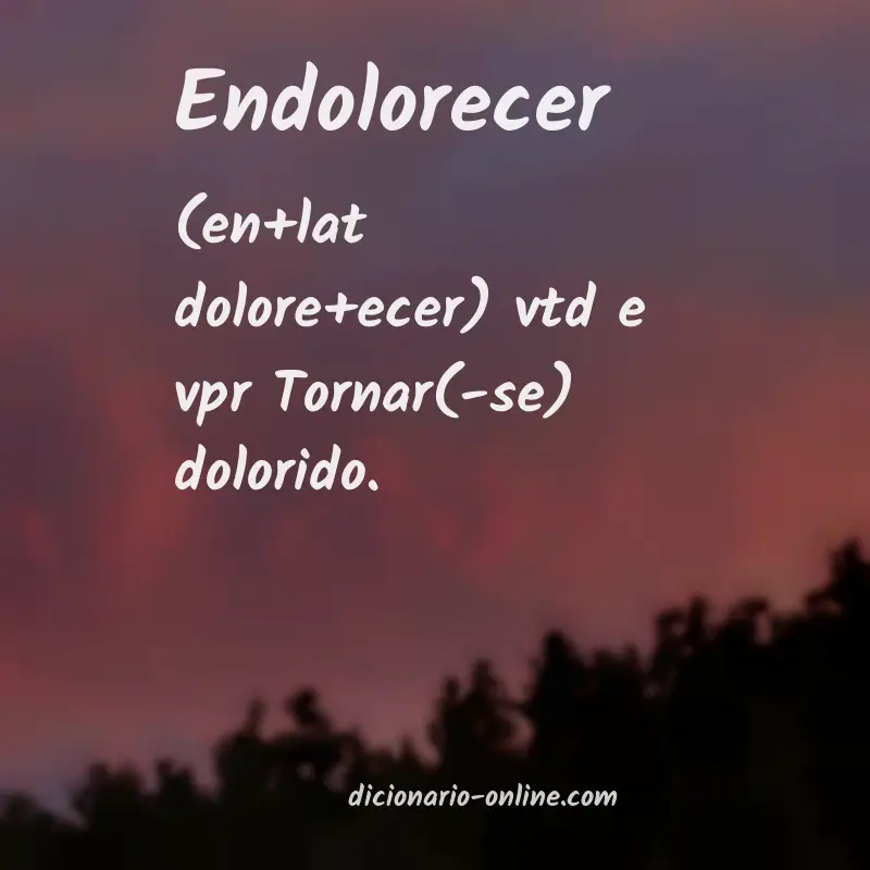 Significado de endolorecer