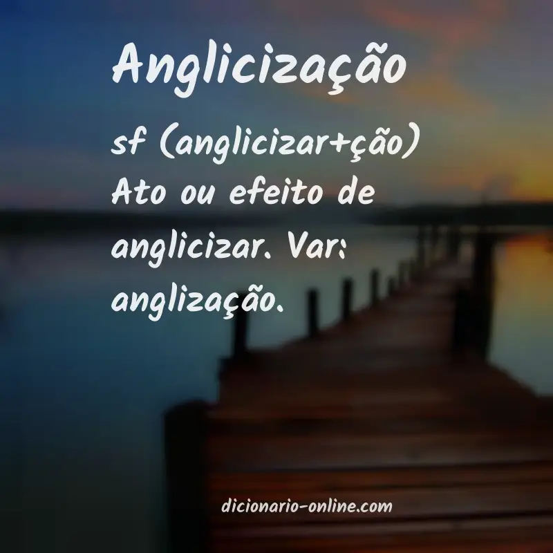 Significado de anglicização