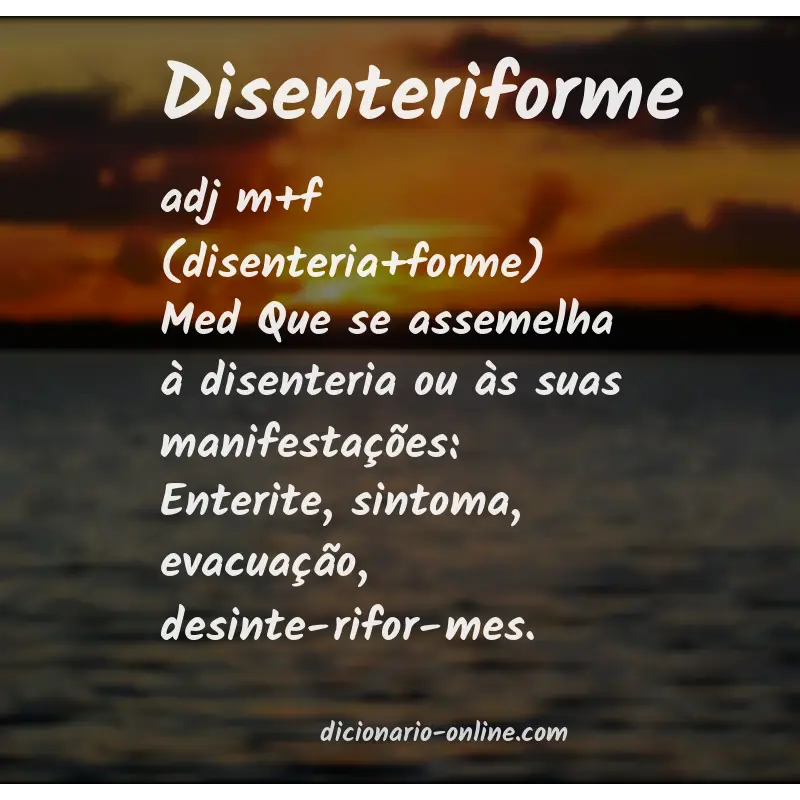Significado de disenteriforme