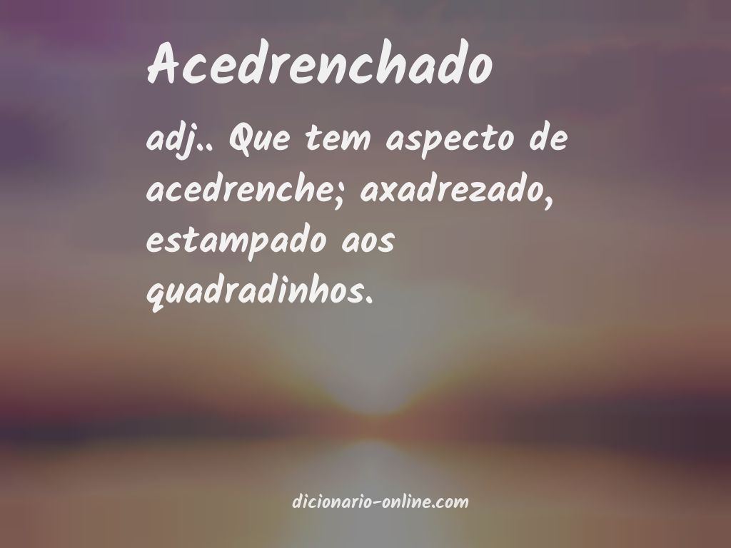 Significado de acedrenchado