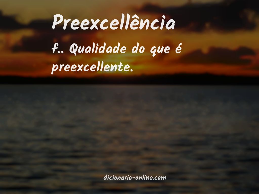 Significado de preexcellência