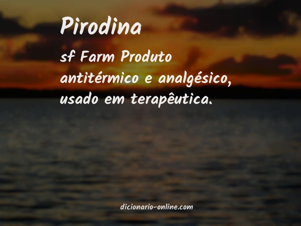 Significado de pirodina