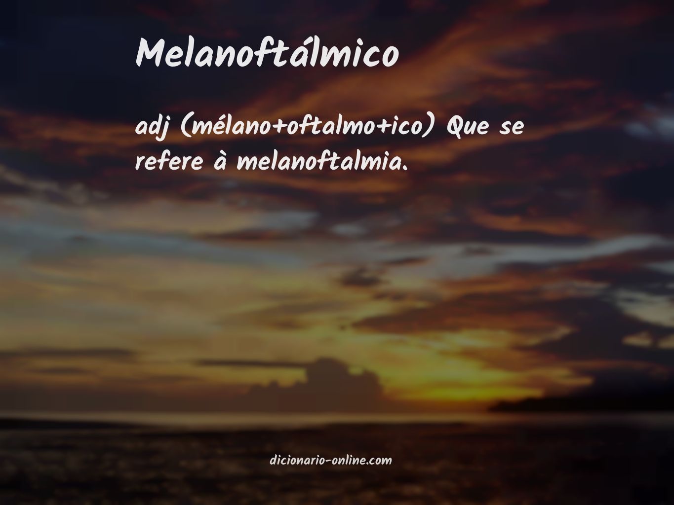 Significado de melanoftálmico