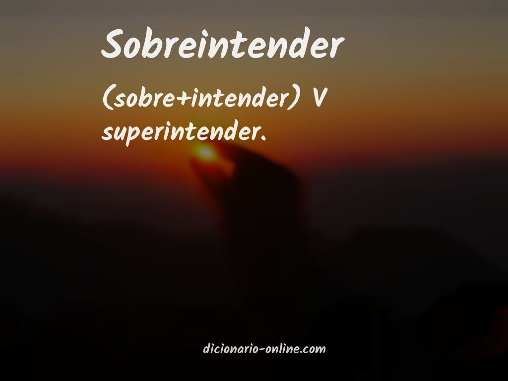 Significado de sobreintender