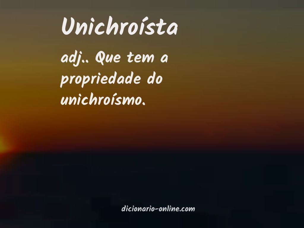 Significado de unichroísta