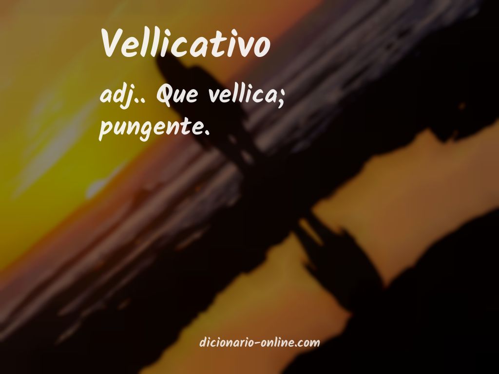 Significado de vellicativo