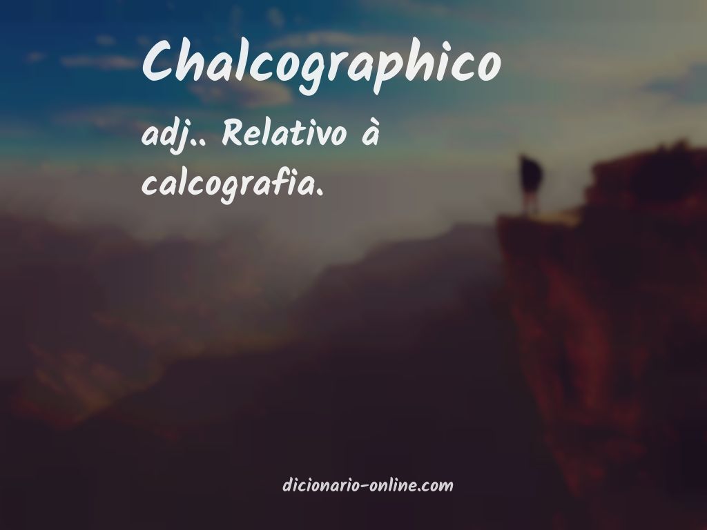 Significado de chalcographico