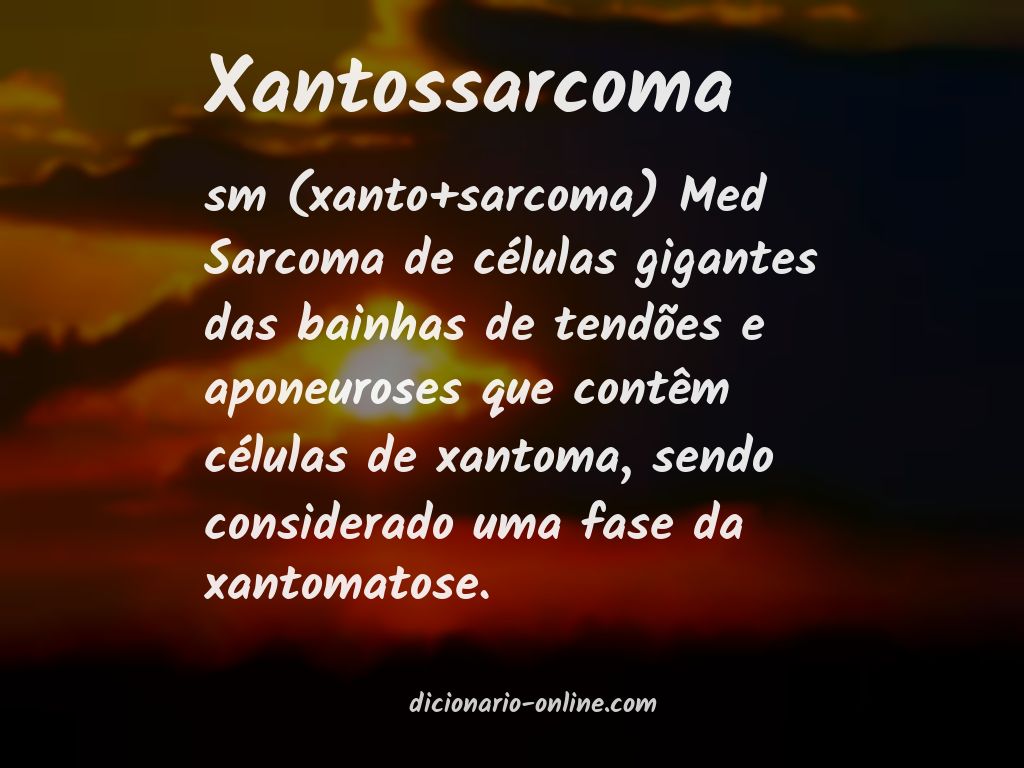 Significado de xantossarcoma