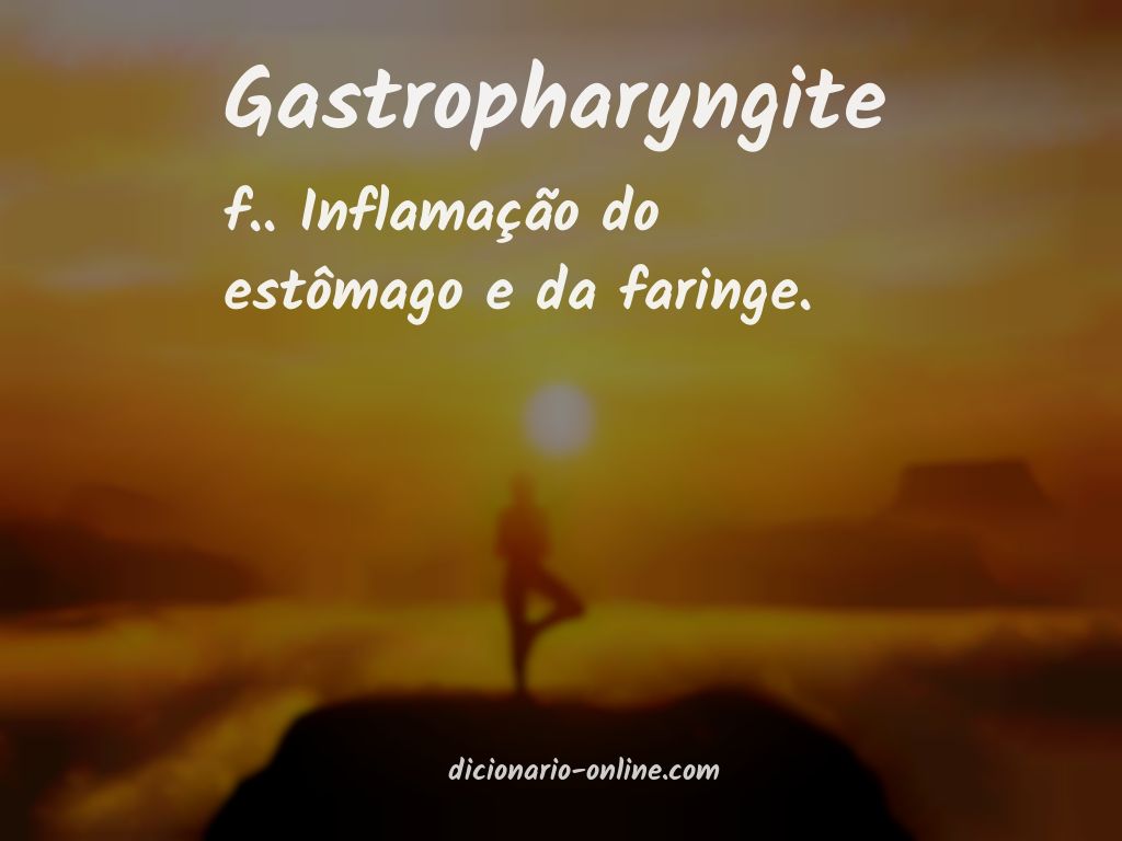 Significado de gastropharyngite