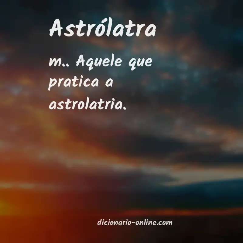 Significado de astrólatra