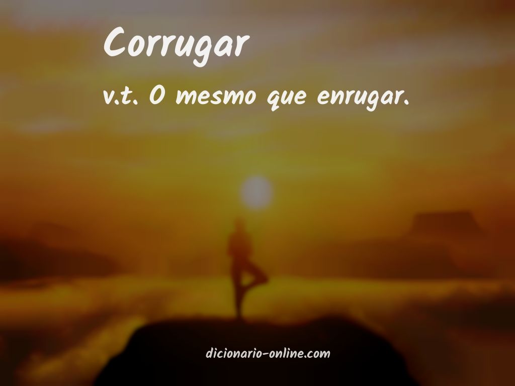 Significado de corrugar