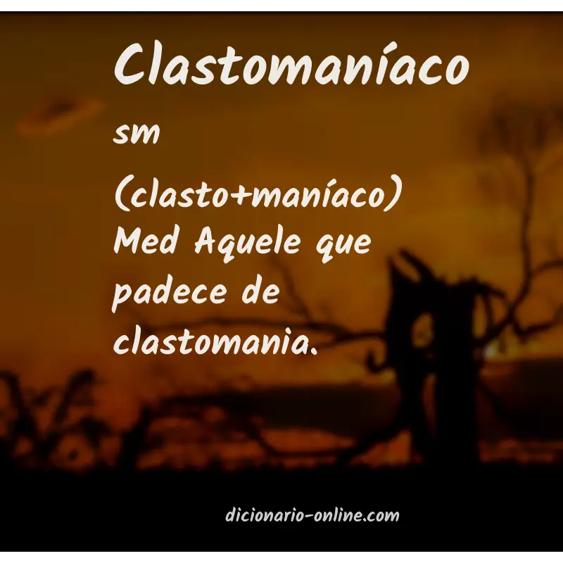Significado de clastomaníaco