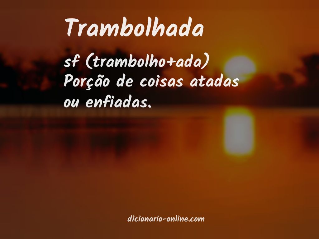 Significado de trambolhada