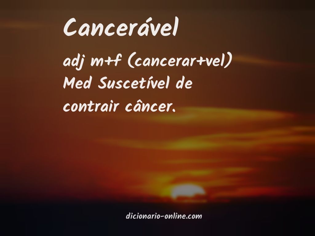 Significado de cancerável