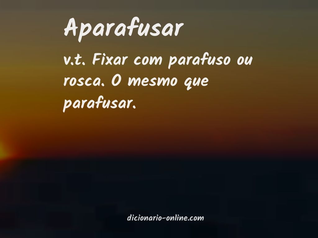 Significado de aparafusar