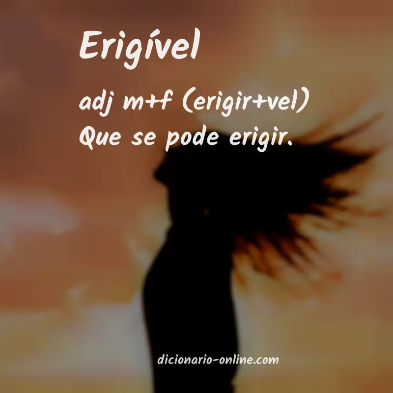 Significado de erigível