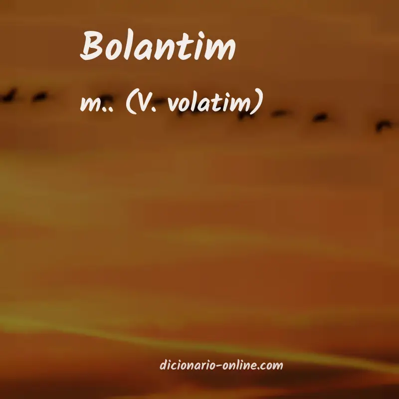 Significado de bolantim