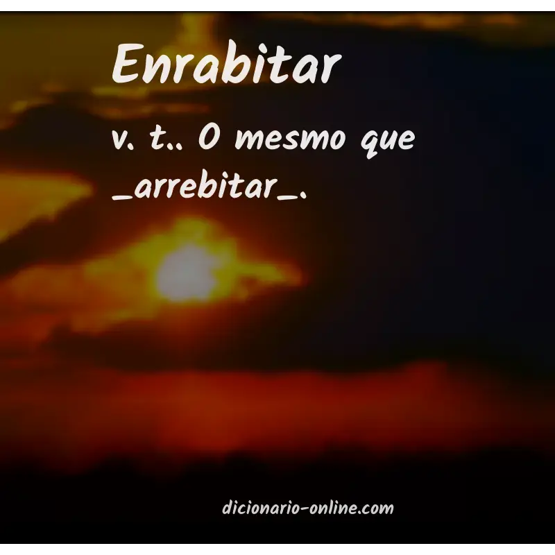 Significado de enrabitar