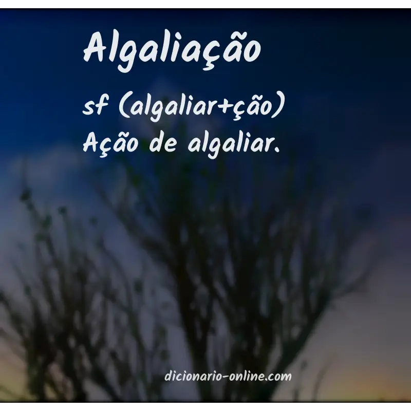 Significado de algaliação