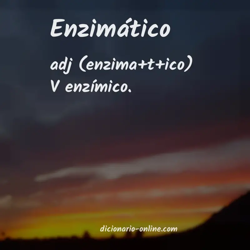 Significado de enzimático