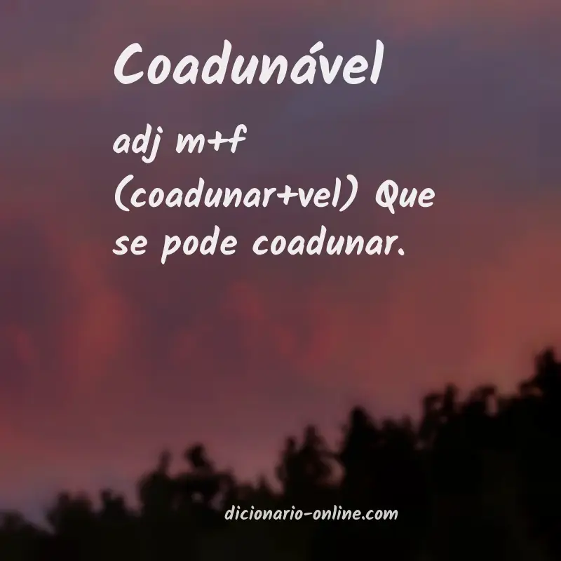 Significado de coadunável