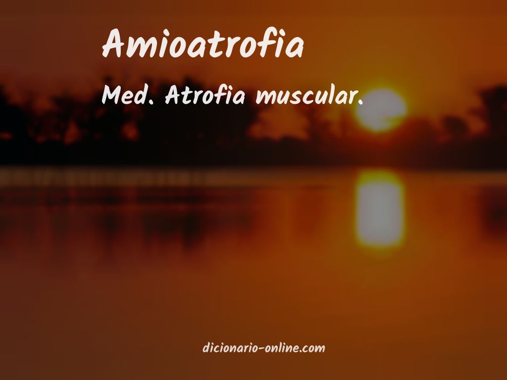 Significado de amioatrofia