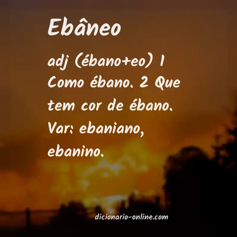 Significado de ebâneo