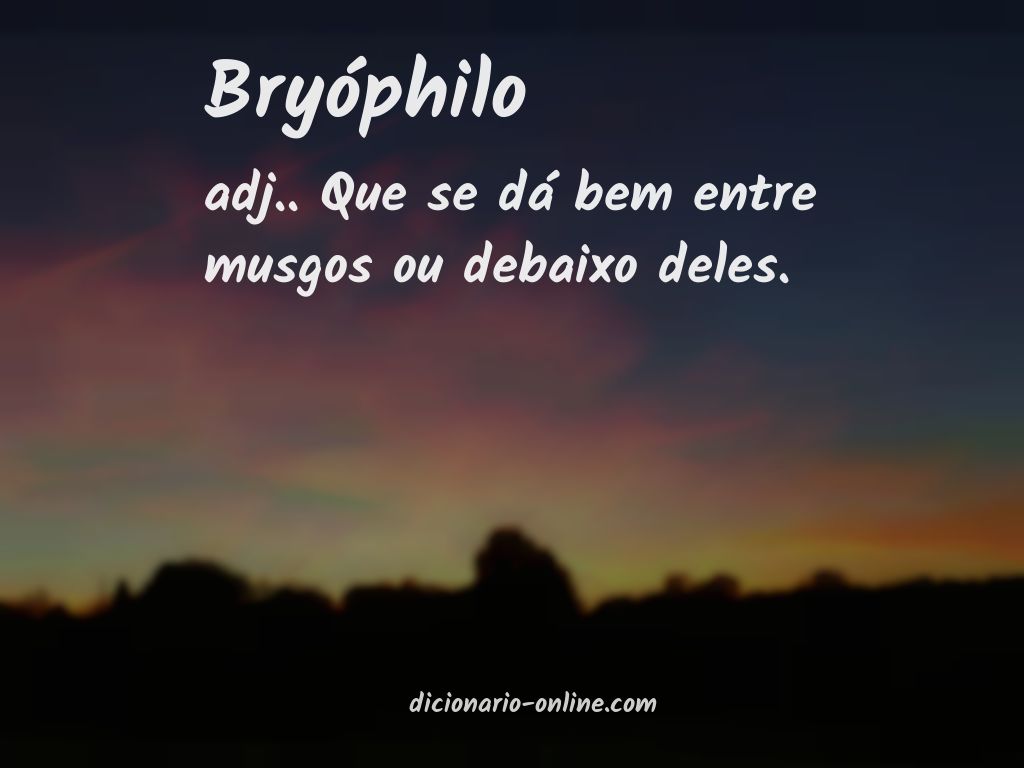 Significado de bryóphilo