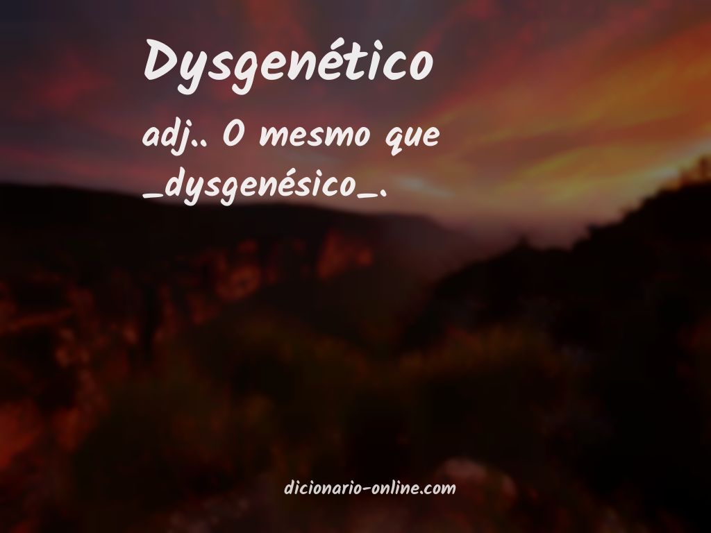 Significado de dysgenético