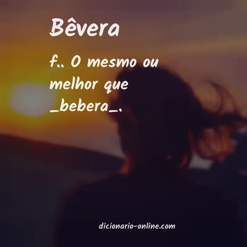 Significado de bêvera