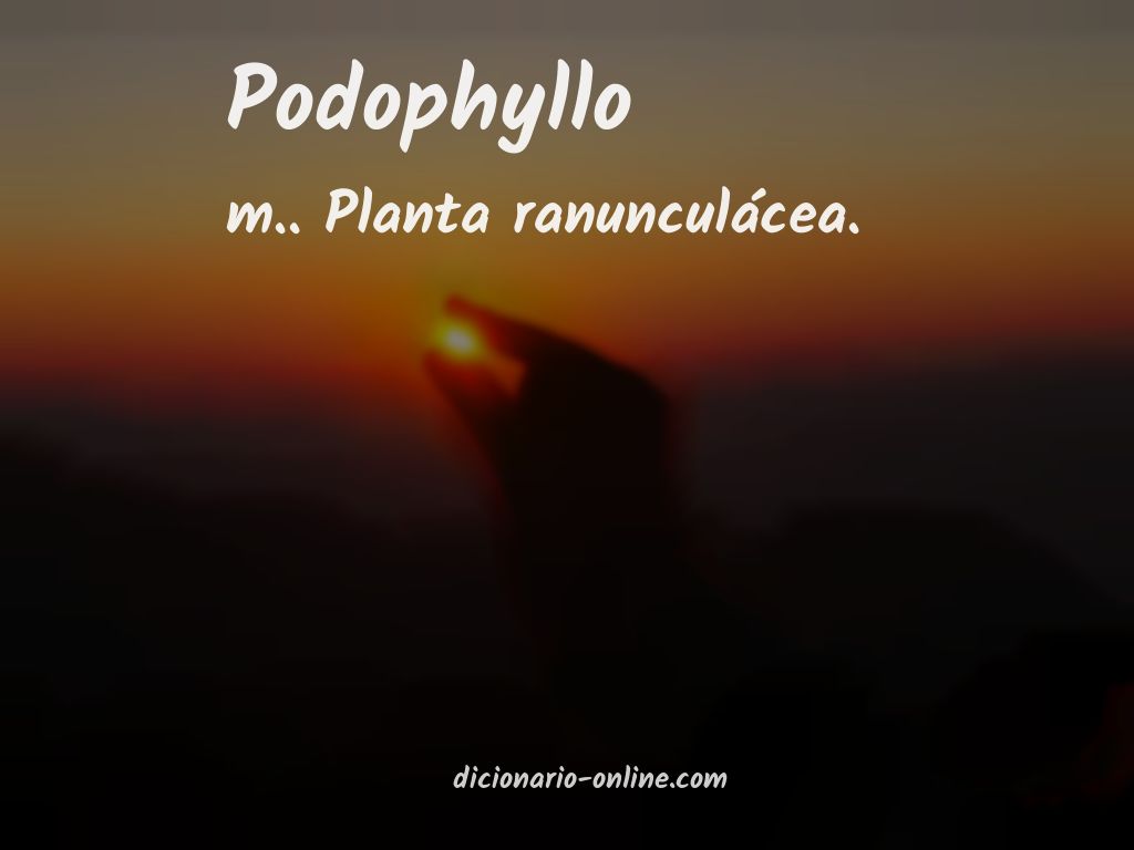 Significado de podophyllo