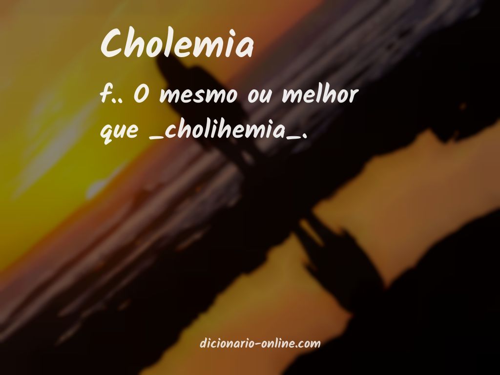 Significado de cholemia