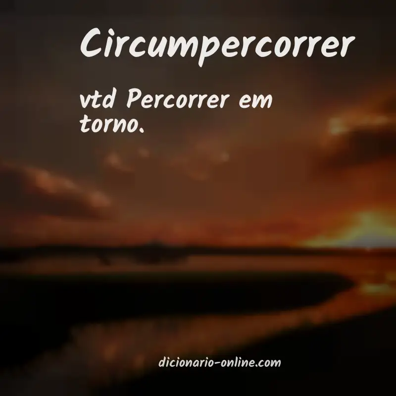 Significado de circumpercorrer