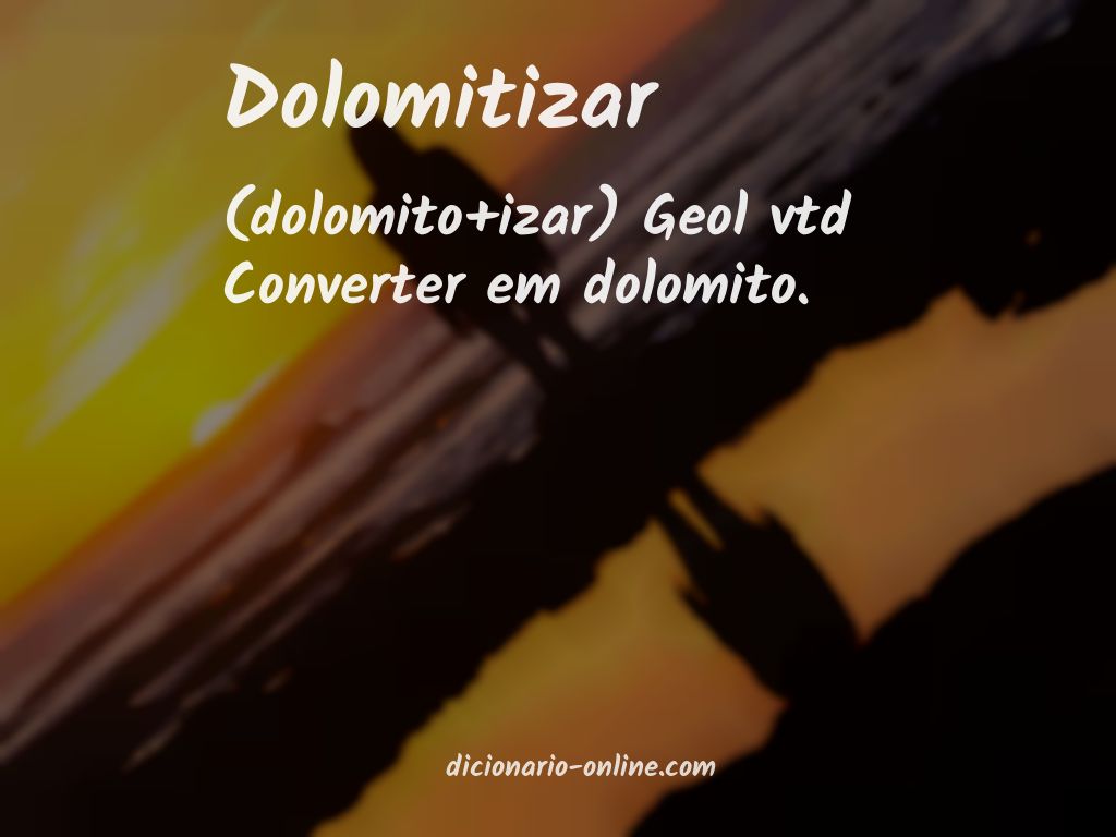 Significado de dolomitizar