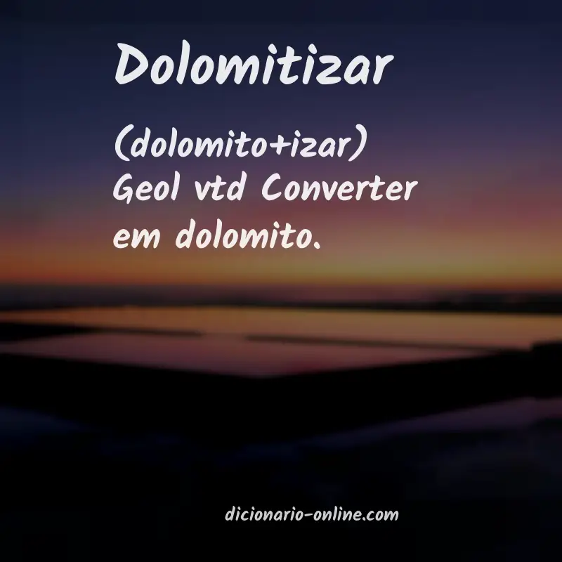 Significado de dolomitizar