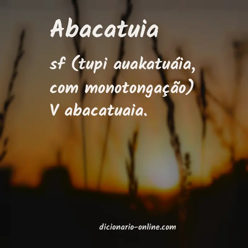Significado de abacatuia