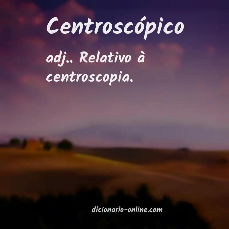 Significado de centroscópico