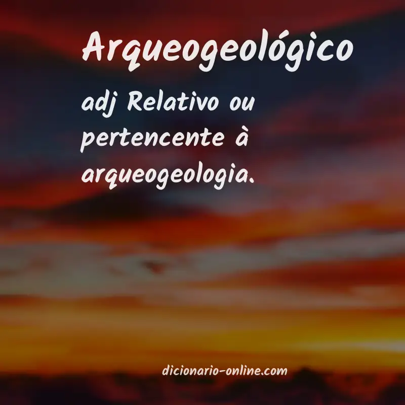 Significado de arqueogeológico