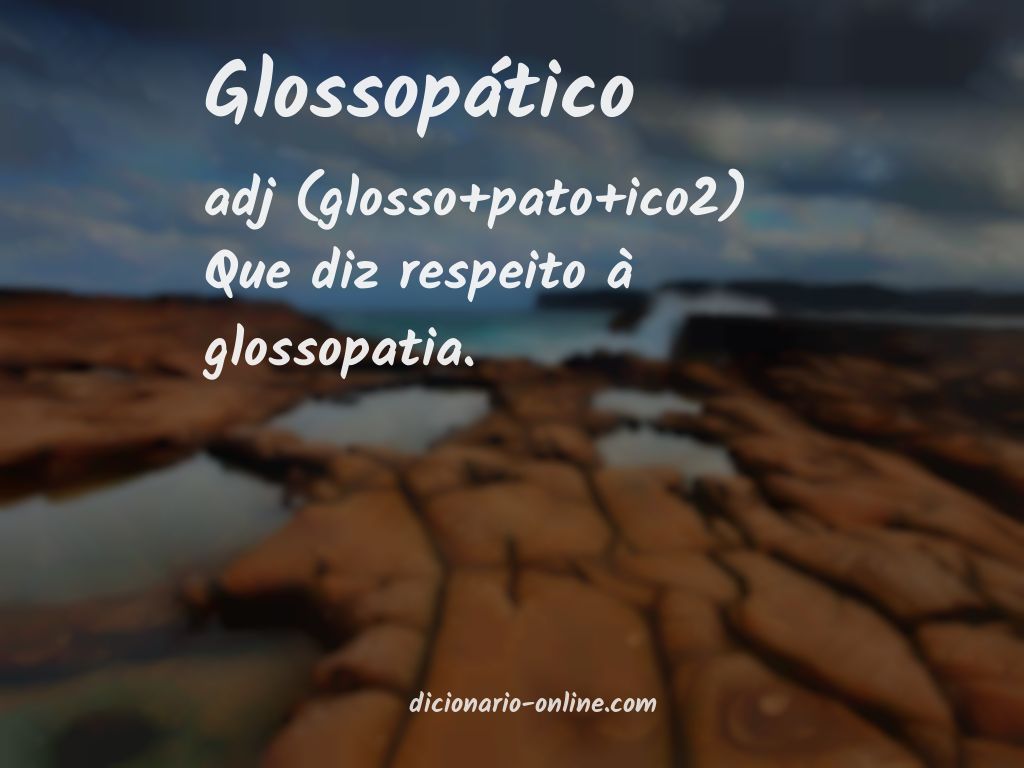 Significado de glossopático