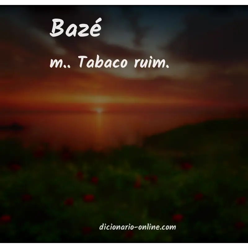 Significado de bazé