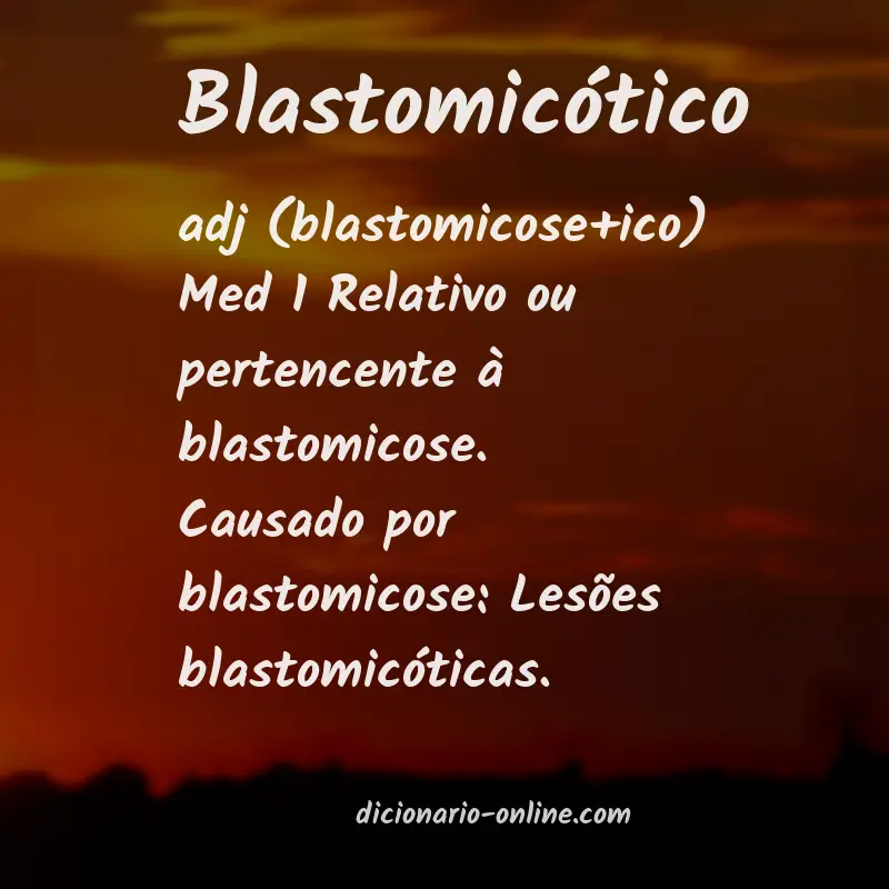 Significado de blastomicótico