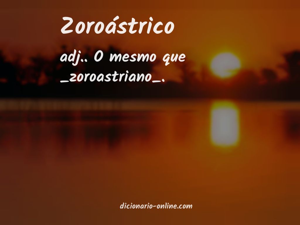 Significado de zoroástrico