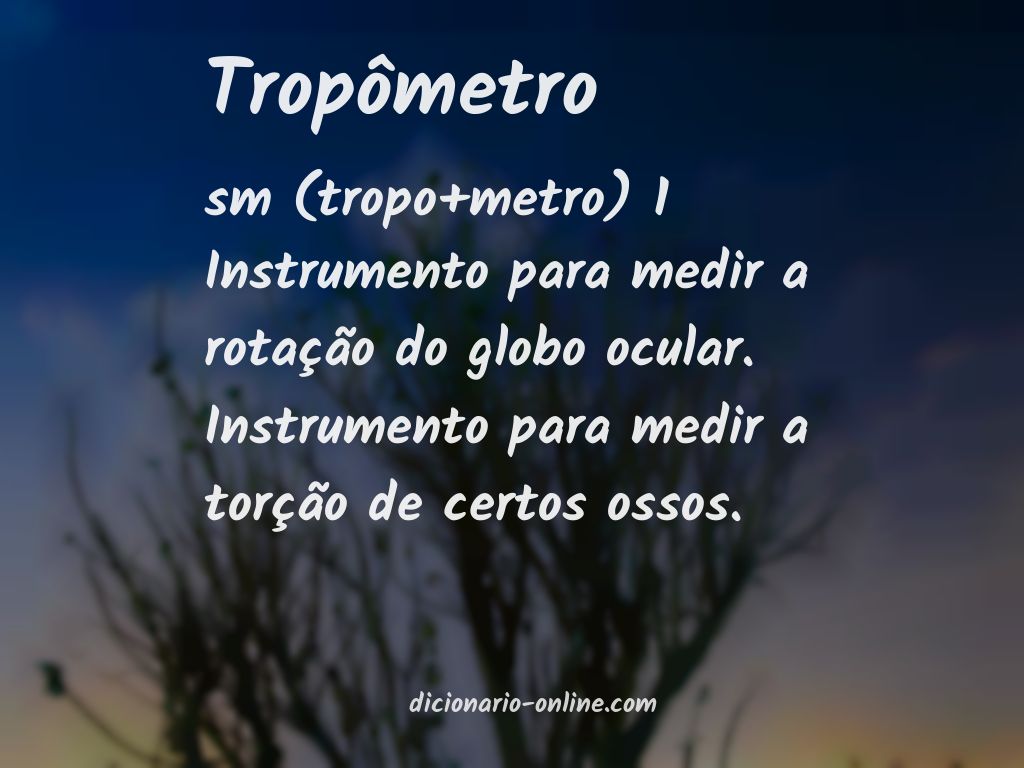 Significado de tropômetro