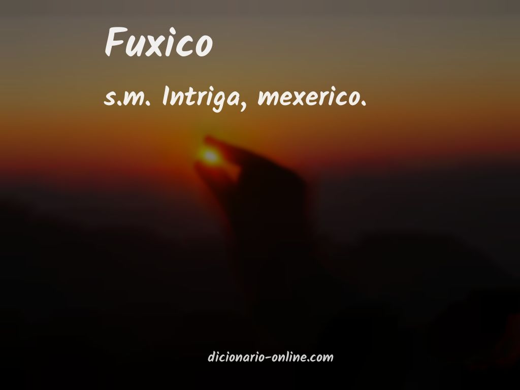 Significado de fuxico