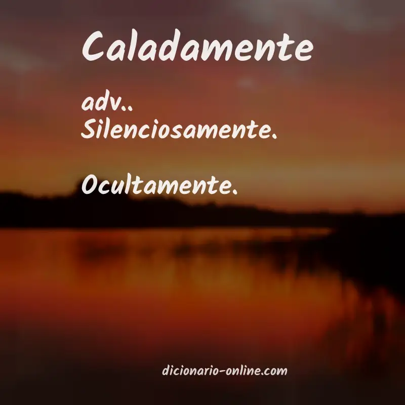 Significado de caladamente