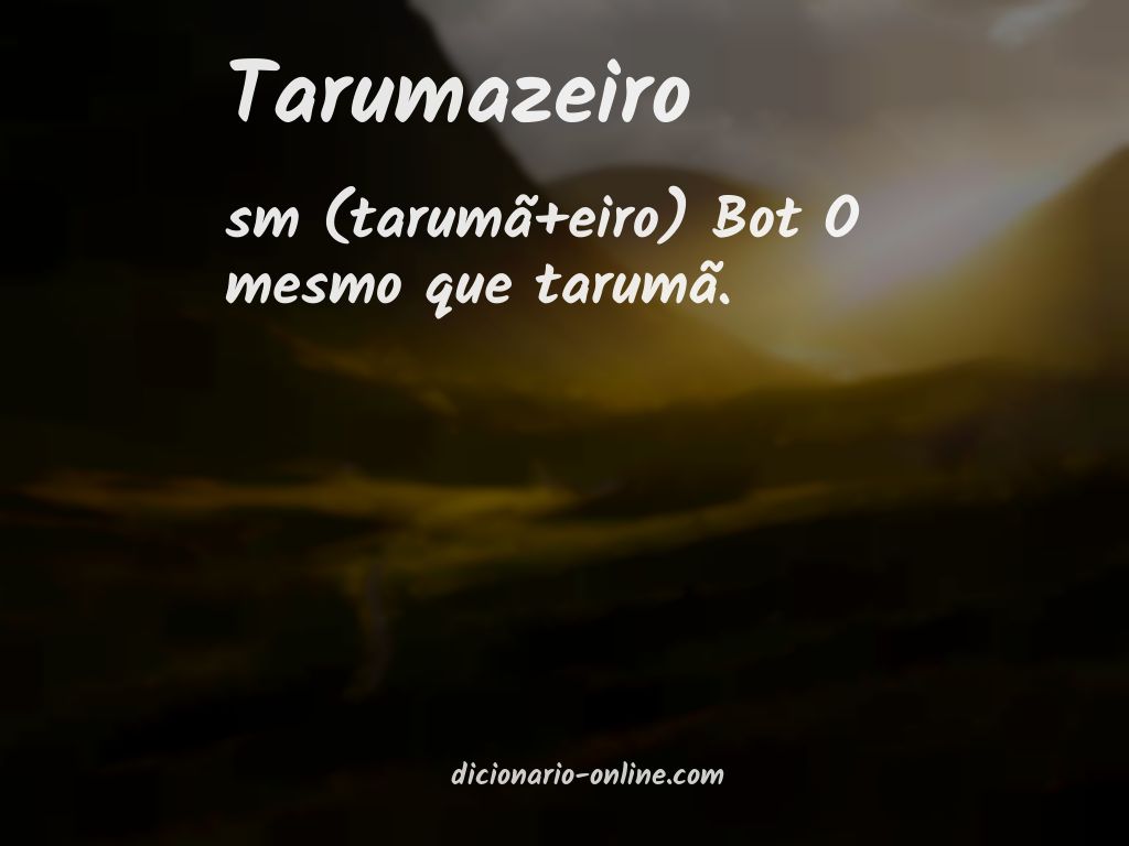 Significado de tarumazeiro